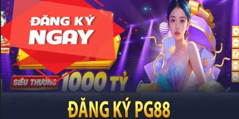 Đăng ký PG88 dễ dàng với 3 bước cơ bản