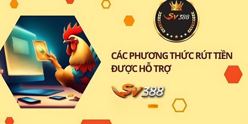 Các phương thức rút tiền SV388