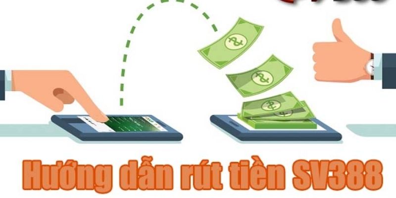 Hướng dẫn rút tiền SV388