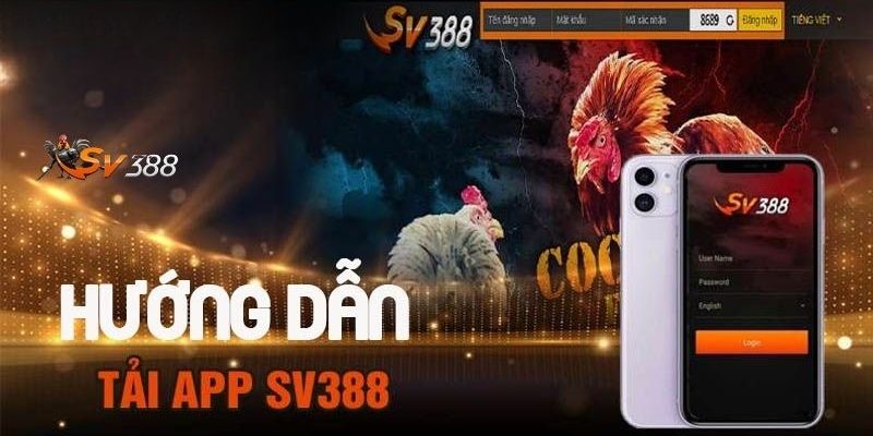 Hướng dẫn tải app SV388 đơn giản cho người chơi tham khảo